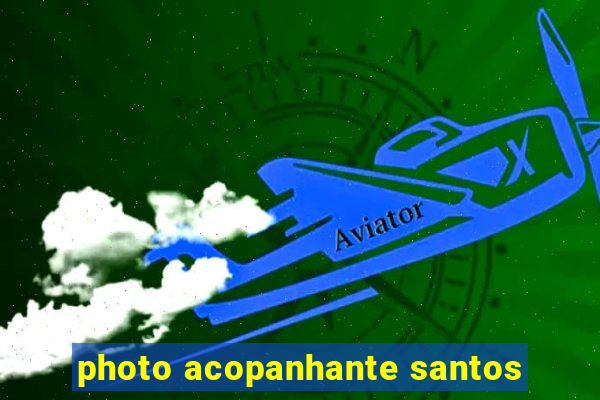 photo acopanhante santos